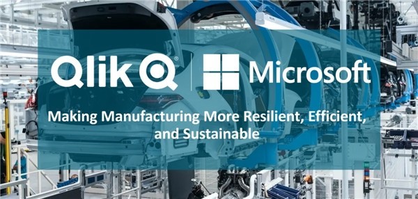 Qlik：数据让制造行业更具韧性、更有效率、更可持续